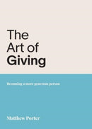 The Art of Giving : Becoming a more generous person-9781788932905