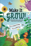 Make it Grow! : Garden projects, prayers and fun facts to help you care for God's planet-9781788933247