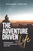 The Adventure-Driven Life : Reclaiming the awesomeness of God every day-9781788933582