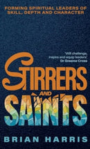 Stirrers and Saints : Forming spiritual leaders of skill, depth and character-9781788933605