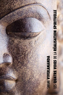 Les Quatre Voies de la Realisation Spirituelle : la voie de la connaissance, la voie de l'abnegation, la voie de la connaissance de soi, la voie de la devotion-9781788941730
