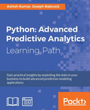 Python: Advanced Predictive Analytics : Gain practical insights by exploiting data in your business to build advanced predictive modeling applications-9781788992367