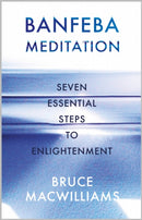 Banfeba Meditation : Seven Essential Steps to Enlightenment-9781789015478