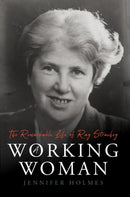 A Working Woman : The Remarkable Life of Ray Strachey-9781789016543