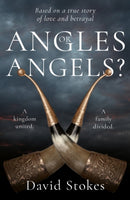 Angles or Angels? : To unite a kingdom, a family will be divided forever-9781789018400