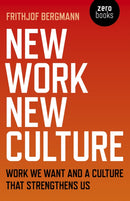 New Work New Culture : Work we want and a culture that strengthens us-9781789040647
