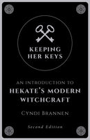 Keeping Her Keys – An Introduction to Hekate`s Modern Witchcraft – Second Edition
