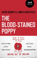 Blood–Stained Poppy, The – A critique of the politics of commemoration