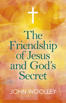 Friendship of Jesus and God's Secret, The : The ways in which His love can affect us-9781789040937