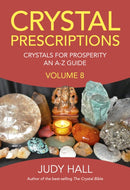 Crystal Prescriptions volume 8 : Crystals for Prosperity - an A-Z guide-9781789042405
