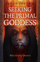 Pagan Portals – Seeking the Primal Goddess