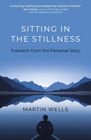 Sitting in the Stillness : Freedom from the Personal Story-9781789042665