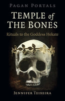 Pagan Portals - Temple of the Bones : Rituals to the Goddess Hekate-9781789042825