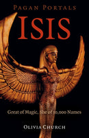 Pagan Portals - Isis : Great of Magic, She of 10,000 Names-9781789042986
