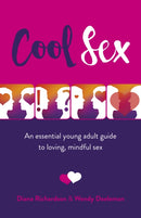 Cool Sex : An essential young adult guide to loving, mindful sex-9781789043518