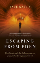 Escaping from Eden : Does Genesis teach that the human race was created by God or engineered by ETs?-9781789043877