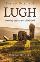 Pagan Portals - Lugh : Meeting the Many-skilled God-9781789044287