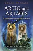 Pagan Portals - Artio and Artaois : A Journey Towards the Celtic Bear Gods-9781789044621