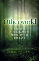 Otherworld : Ecstatic Witchcraft for the Spirits of the Land-9781789045345