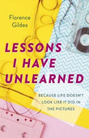 Lessons I Have Unlearned : Because Life Doesn't Look Like It Did In The Pictures-9781789045758
