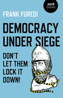 Democracy Under Siege : Don't Let Them Lock It Down!-9781789046281