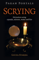Pagan Portals - Scrying : Divination using crystals, mirrors, water and fire-9781789047158