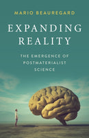Expanding Reality : The Emergence of Postmaterialist Science-9781789047257