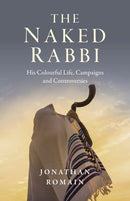 Naked Rabbi, The : His Colourful Life, Campaigns and Controversies-9781789047295