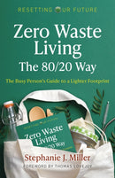 Resetting Our Future: Zero Waste Living, The 80/20 Way : The Busy Person's Guide to a Lighter Footprint-9781789047394