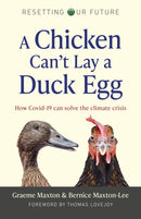 Resetting Our Future: A Chicken Can't Lay a Duck Lay a Duck Egg: How Covid–19 can solve the climate crisis