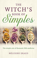 Witch's Book of Simples, The : The simple arte of domestic folk medicine-9781789047899