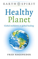 Earth Spirit: Healthy Planet : Global meltdown or global healing-9781789048308