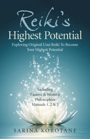 Reiki's Highest Potential – Exploring Original Usui Reiki To Become Your Highest Potential. Including Eastern & Western Philosophies Manuals 1