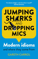 Jumping sharks and dropping mics : Modern idioms and where they come from-9781789048568