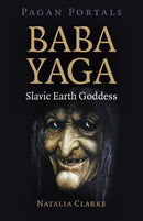 Pagan Portals - Baba Yaga, Slavic Earth Goddess-9781789048780