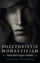 Polytheistic Monasticism : Voices from Pagan Cloisters-9781789048919