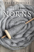 Pagan Portals - The Norns : Weavers of Fate and Magick-9781789049107
