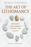 Pagan Portals – The Art of Lithomancy – Divination with stones, crystals, and charms