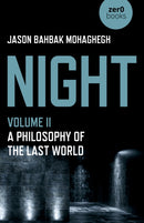 Night, Volume II – A Philosophy of the Last World