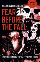 Fear Before the Fall : Horror Films in the Late Soviet Union-9781789049794
