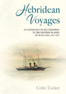 Hebridean Voyages : An Anthology of Sea Crossings to the Western Islands of Scotland, 1822-1955-9781789070804