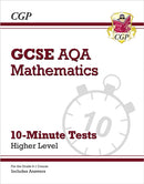 GCSE Maths AQA 10-Minute Tests - Higher (includes Answers)-9781789081336