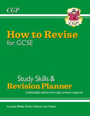 How to Revise for GCSE: Study Skills & Planner - from CGP, the Revision Experts (includes Videos)-9781789082807