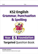 KS2 English Year 5 Foundation Grammar, Punctuation & Spelling Targeted Question Book w/Answers-9781789083354