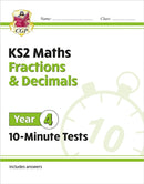 KS2 Year 4 Maths 10-Minute Tests: Fractions & Decimals-9781789086416