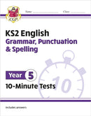 KS2 Year 5 English 10-Minute Tests: Grammar, Punctuation & Spelling-9781789086744