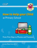 How to Help your Child at Primary School: From First Days to Phonics and Fractions-9781789088380