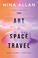 The Art of Space Travel and Other Stories-9781789091755