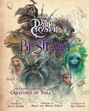 The Dark Crystal Bestiary : The Definitive Guide to the Creatures of Thra-9781789096200