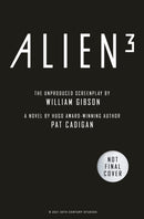 Alien - Alien 3: The Unproduced Screenplay by William Gibson-9781789097528